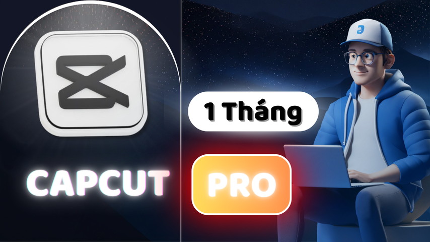 CapCut Pro (1 Tháng) - Video Chất, Sáng Tạo Thỏa Sức