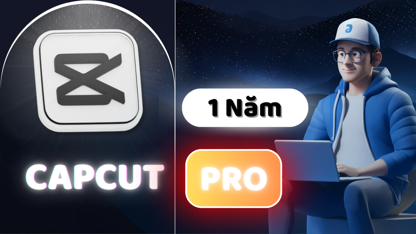 CapCut Pro (1 Năm) - Nâng Tầm Đam Mê, Sáng Tạo Chuyên Nghiệp
