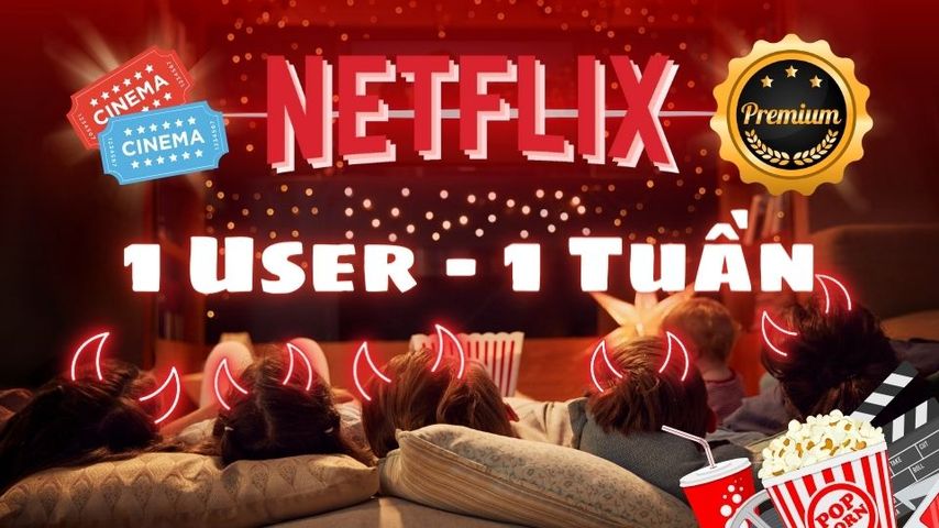 Netflix Premium (1 Tuần) - Siêu Nét, Siêu Tiện Lợi